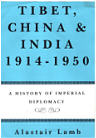 Tibet,China and India 1914-1950  by Alastair Lamb published by Roxford Books