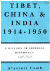 Tibet china and India 1914-1950