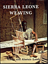 Sierra Leone Weaving by Venice Lamb and Alastair Lamb published by Roxford Books