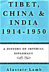 Tibet,China and India 1914-1950  by Alastair Lamb published by Roxford Books